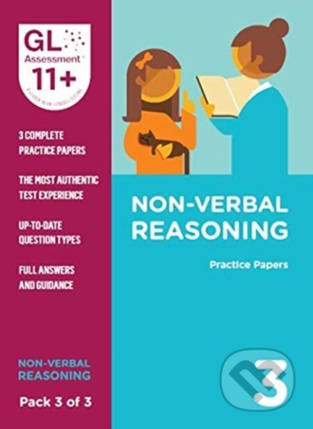 Kniha: 11+ Practice Papers Non-Verbal Reasoning Pack 3 (Multiple Choice) (GL Assessment). GL Assessment, 2019 Kniha: 11+ Practice Papers Non-Verbal Reasoning Pack 3 (Multiple Choice) (GL Assessment). GL Assessment, 2019