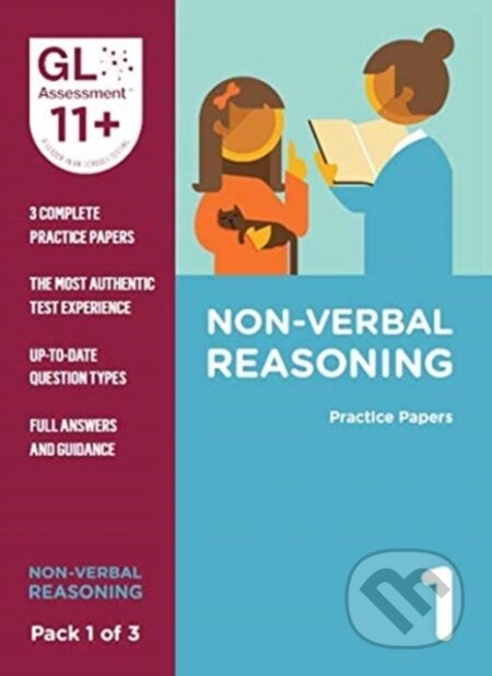 Kniha: 11+ Practice Papers Non-Verbal Reasoning Pack 1 (Multiple Choice) (GL Assessment). GL Assessment, 2019 Kniha: 11+ Practice Papers Non-Verbal Reasoning Pack 1 (Multiple Choice) (GL Assessment). GL Assessment, 2019