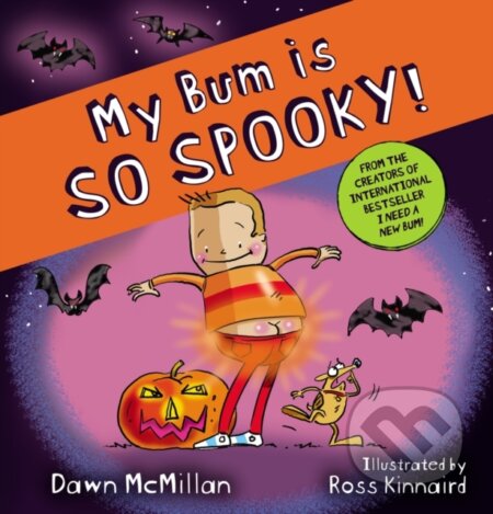 Kniha: My Bum is So Spooky! (PB) (Dawn Mcmillan). Scholastic, 2023 Kniha: My Bum is So Spooky! (PB) (Dawn Mcmillan). Scholastic, 2023