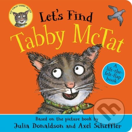 Kniha: Let's Find Tabby McTat (Julia Donaldson). Alison Green Books, 2023 Kniha: Let's Find Tabby McTat (Julia Donaldson). Alison Green Books, 2023