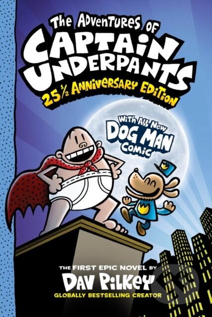 Kniha: The Adventures of Captain Underpants: 25th Anniversary Edition (Dav Pilkey). Scholastic, 2023 Kniha: The Adventures of Captain Underpants: 25th Anniversary Edition (Dav Pilkey). Scholastic, 2023