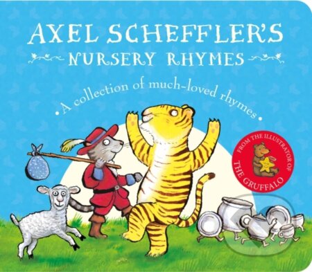 Kniha: Axel Scheffler's Nursery Rhymes (Axel Scheffler). Alison Green Books, 2023 Kniha: Axel Scheffler's Nursery Rhymes (Axel Scheffler). Alison Green Books, 2023
