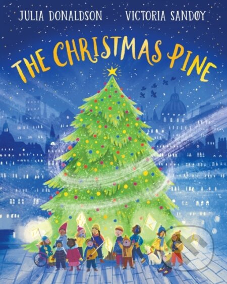 Kniha: The Christmas Pine (Julia Donaldson). Alison Green Books, 2022 Kniha: The Christmas Pine (Julia Donaldson). Alison Green Books, 2022