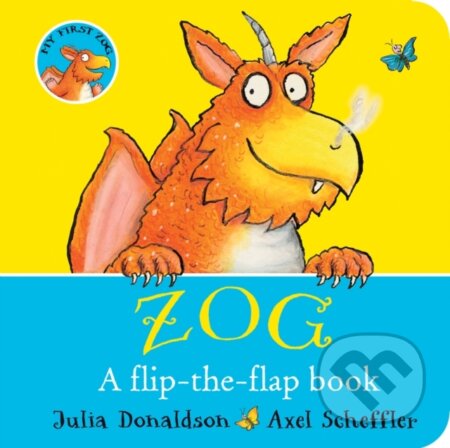 Kniha: ZOG - A Flip-the-Flap Board Book (Julia Donaldson). Alison Green Books, 2022 Kniha: ZOG - A Flip-the-Flap Board Book (Julia Donaldson). Alison Green Books, 2022