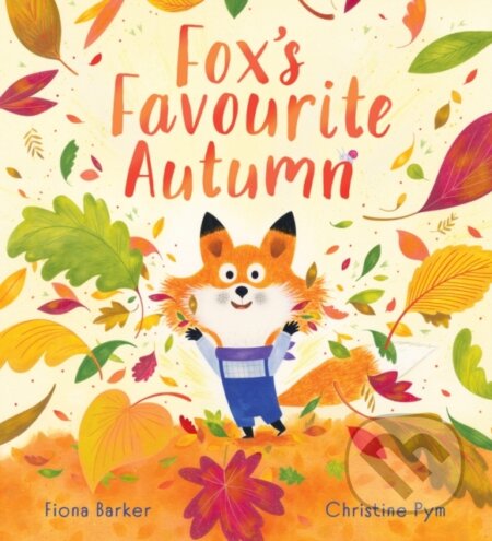 Kniha: Fox's Favourite Autumn (PB) (Fiona Barker). Scholastic, 2023 Kniha: Fox's Favourite Autumn (PB) (Fiona Barker). Scholastic, 2023