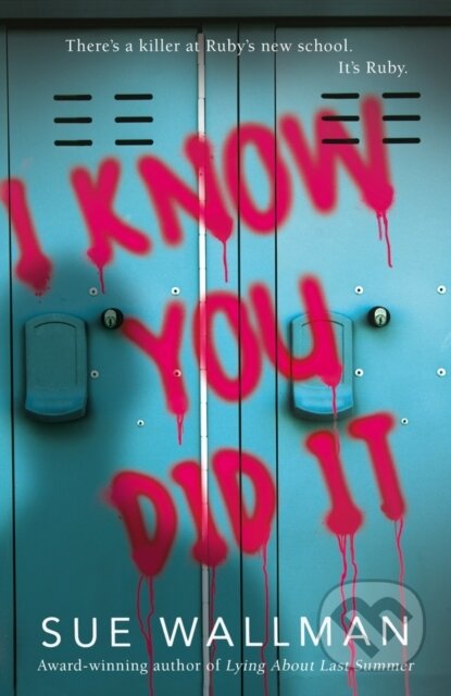 Kniha: I Know You Did It (Sue Wallman). Scholastic, 2021 Kniha: I Know You Did It (Sue Wallman). Scholastic, 2021