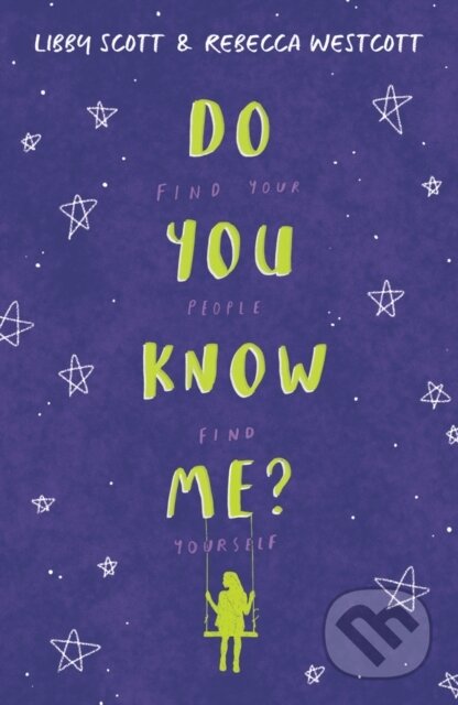 Kniha: Do You Know Me? (Libby Scott a Rebecca Westcott). Scholastic, 2020 Kniha: Do You Know Me? (Libby Scott a Rebecca Westcott). Scholastic, 2020