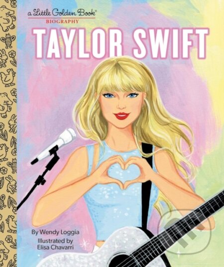 Kniha: Taylor Swift A Little Golden Book Biogra (Wendy Loggia). Random House, 2023 Kniha: Taylor Swift A Little Golden Book Biogra (Wendy Loggia). Random House, 2023
