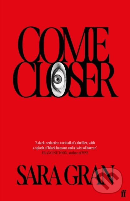 Kniha: Come Closer (Sara Gran). Faber and Faber, 2021 Kniha: Come Closer (Sara Gran). Faber and Faber, 2021