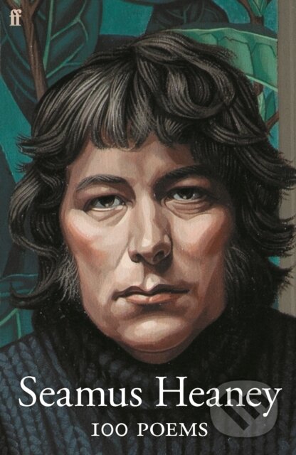 Kniha: 100 Poems (Seamus Heaney). Faber and Faber, 2022 Kniha: 100 Poems (Seamus Heaney). Faber and Faber, 2022