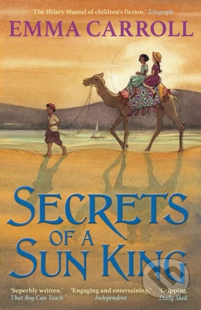 Kniha: Secrets of a Sun King (Emma Carroll). Faber and Faber, 2018 Kniha: Secrets of a Sun King (Emma Carroll). Faber and Faber, 2018