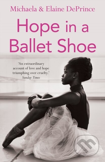 Kniha: Hope in a Ballet Shoe (Elaine DePrince a Michaela DePrince). Faber and Faber, 2015 Kniha: Hope in a Ballet Shoe (Elaine DePrince a Michaela DePrince). Faber and Faber, 2015
