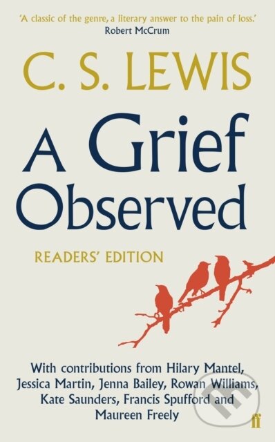 Kniha: A Grief Observed (Readers' Edition) (C.S. Lewis). Faber and Faber, 2015 Kniha: A Grief Observed (Readers' Edition) (C.S. Lewis). Faber and Faber, 2015