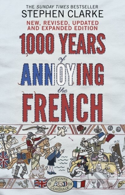 Kniha: 1000 Years of Annoying the French (Stephen Clarke). Black Swan, 2015 Kniha: 1000 Years of Annoying the French (Stephen Clarke). Black Swan, 2015