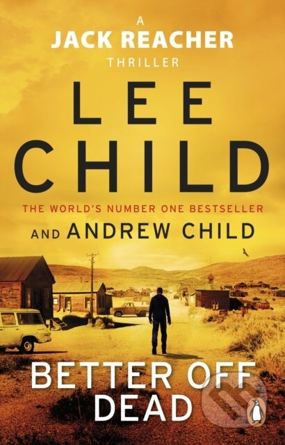 Kniha: Better Off Dead (Andrew Child a Lee Child). Transworld, 2022 Kniha: Better Off Dead (Andrew Child a Lee Child). Transworld, 2022