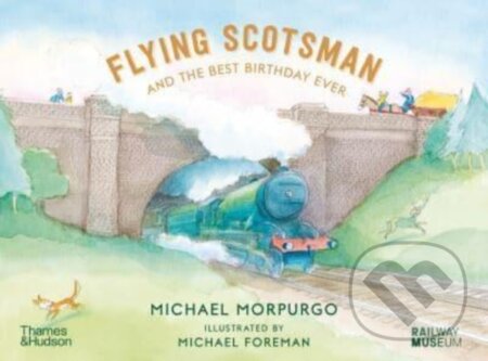 Kniha: Flying Scotsman and the Best Birthday Ever (Michael Morpurgo). Thames & Hudson, 2023 Kniha: Flying Scotsman and the Best Birthday Ever (Michael Morpurgo). Thames & Hudson, 2023