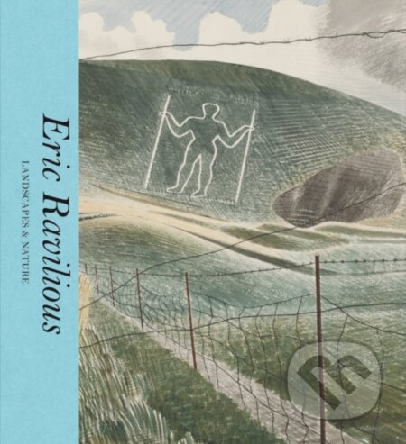 Kniha: Eric Ravilious: Landscapes & Nature (Ella Ravilious). Thames & Hudson, 2023 Kniha: Eric Ravilious: Landscapes & Nature (Ella Ravilious). Thames & Hudson, 2023
