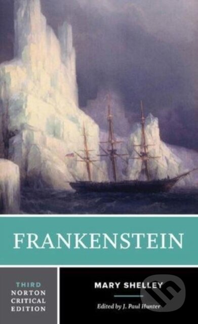 Kniha: Frankenstein (J. Paul Hunter a Mary Shelley). WW Norton & Co, 2021 Kniha: Frankenstein (J. Paul Hunter a Mary Shelley). WW Norton & Co, 2021