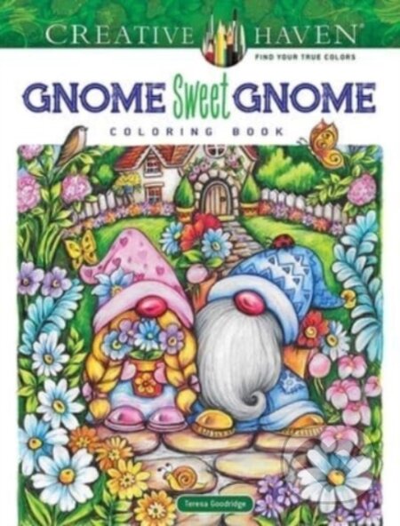 Kniha: Creative Haven Gnome Sweet Gnome Coloring Book (Teresa Goodridge). Dover Publications, 2023 Kniha: Creative Haven Gnome Sweet Gnome Coloring Book (Teresa Goodridge). Dover Publications, 2023