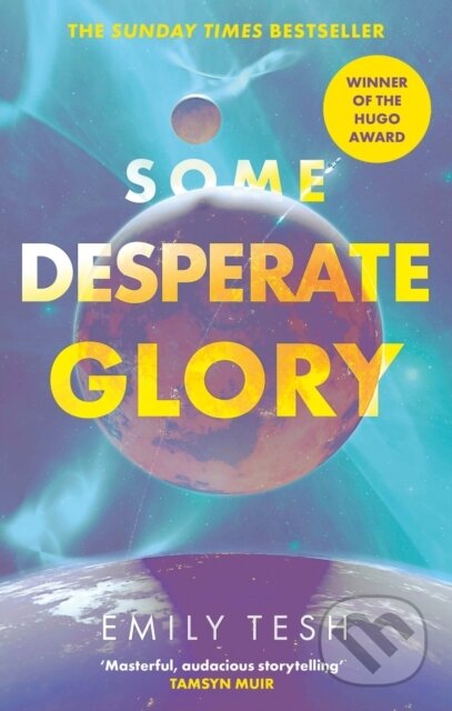 Kniha: Some Desperate Glory (Emily Tesh). Orbit, 2023 Kniha: Some Desperate Glory (Emily Tesh). Orbit, 2023
