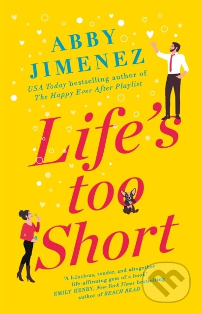 Kniha: Life's Too Short (Abby Jimenez). Piatkus, 2021 Kniha: Life's Too Short (Abby Jimenez). Piatkus, 2021