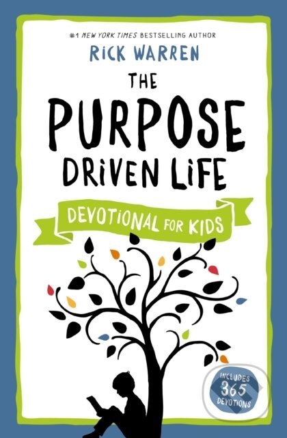 Kniha: The Purpose Driven Life Devotional for Kids (Rick Warren). Zonderkidz, 2015 Kniha: The Purpose Driven Life Devotional for Kids (Rick Warren). Zonderkidz, 2015