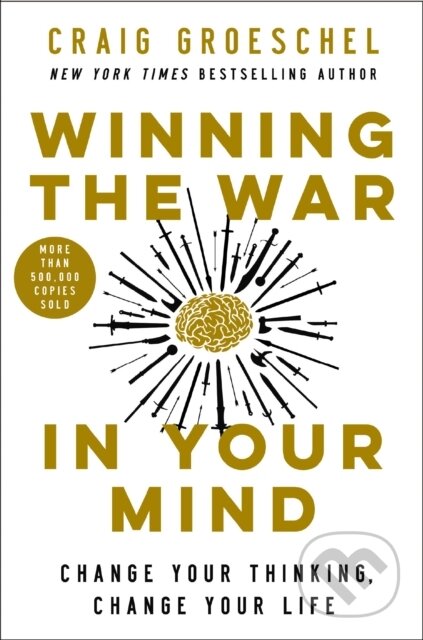 Kniha: Winning the War in Your Mind (Groeschel Craig). Zondervan, 2021 Kniha: Winning the War in Your Mind (Groeschel Craig). Zondervan, 2021