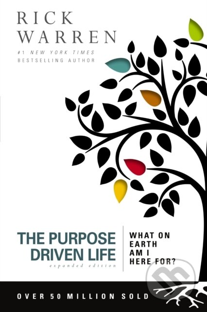 Kniha: The Purpose Driven Life (Rick Warren). Zondervan, 2014 Kniha: The Purpose Driven Life (Rick Warren). Zondervan, 2014