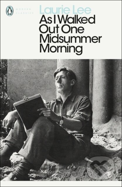 Kniha: As I Walked Out One Midsummer Morning (Laurie Lee). Penguin Classics, 2014 Kniha: As I Walked Out One Midsummer Morning (Laurie Lee). Penguin Classics, 2014
