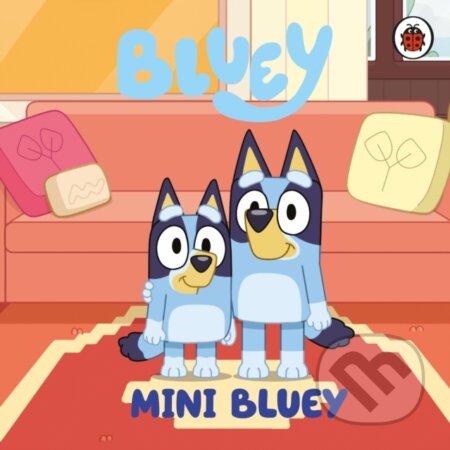 Kniha: Bluey: Mini Bluey (Bluey). Ladybird Books, 2023 Kniha: Bluey: Mini Bluey (Bluey). Ladybird Books, 2023