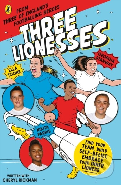 Kniha: Three Lionesses (Ella Toone, Georgia Stanway, Cheryl Rickman a Nikita Parris). Puffin Books, 2023 Kniha: Three Lionesses (Ella Toone, Georgia Stanway, Cheryl Rickman a Nikita Parris). Puffin Books, 2023
