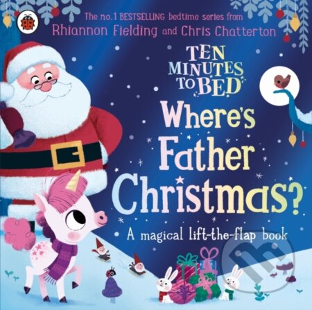 Kniha: Ten Minutes to Bed: Where's Father Christmas? (Rhiannon Fielding). Ladybird Books, 2023 Kniha: Ten Minutes to Bed: Where's Father Christmas? (Rhiannon Fielding). Ladybird Books, 2023