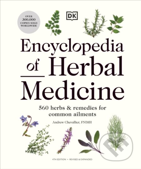 Kniha: Encyclopedia of Herbal Medicine New Edition (Andrew Chevallier). Dorling Kindersley, 2023 Kniha: Encyclopedia of Herbal Medicine New Edition (Andrew Chevallier). Dorling Kindersley, 2023