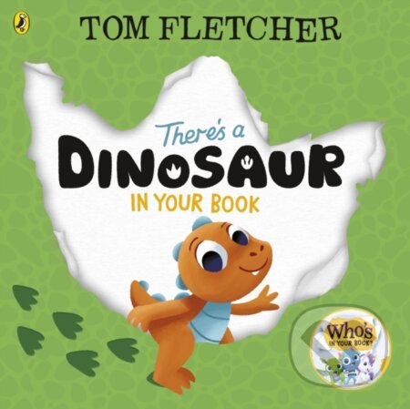 Kniha: There's a Dinosaur in Your Book (Tom Fletcher). Puffin Books, 2023 Kniha: There's a Dinosaur in Your Book (Tom Fletcher). Puffin Books, 2023