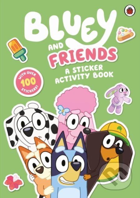 Kniha: Bluey: Bluey and Friends: A Sticker Activity Book (Bluey). Ladybird Books, 2022 Kniha: Bluey: Bluey and Friends: A Sticker Activity Book (Bluey). Ladybird Books, 2022