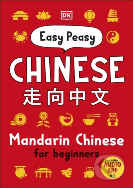 Kniha: Easy Peasy Chinese (Dk). Dorling Kindersley Children, 2021 Kniha: Easy Peasy Chinese (Dk). Dorling Kindersley Children, 2021