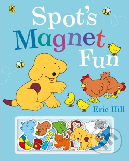 Kniha: Spot's Magnet Fun (Eric Hill). Puffin Books, 2021 Kniha: Spot's Magnet Fun (Eric Hill). Puffin Books, 2021