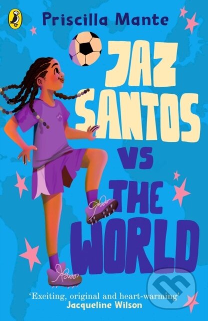 Kniha: The Dream Team: Jaz Santos vs. the World (Priscilla Mante). Puffin Books, 2021 Kniha: The Dream Team: Jaz Santos vs. the World (Priscilla Mante). Puffin Books, 2021