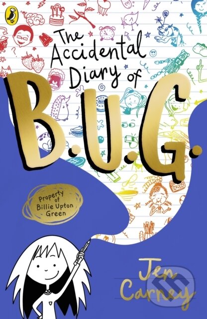 Kniha: The Accidental Diary of B.U.G. (Jen Carney). Puffin Books, 2021 Kniha: The Accidental Diary of B.U.G. (Jen Carney). Puffin Books, 2021