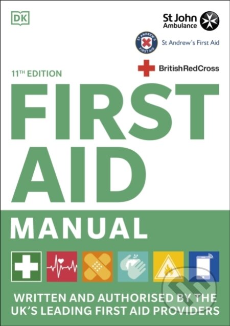 Kniha: First Aid Manual 11th Edition (Dk). Dorling Kindersley, 2021 Kniha: First Aid Manual 11th Edition (Dk). Dorling Kindersley, 2021