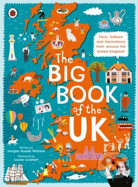 Kniha: The Big Book of the UK (Imogen Russell Williams). Ladybird Books, 2019 Kniha: The Big Book of the UK (Imogen Russell Williams). Ladybird Books, 2019