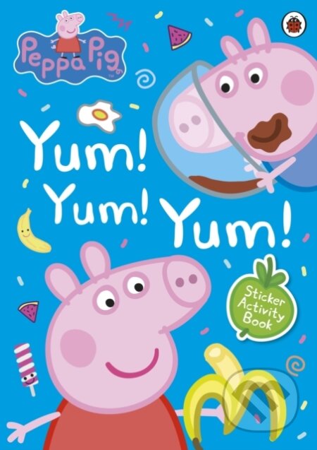 Kniha: Peppa Pig: Yum! Yum! Yum! Sticker Activity Book (Peppa Pig). Ladybird Books, 2019 Kniha: Peppa Pig: Yum! Yum! Yum! Sticker Activity Book (Peppa Pig). Ladybird Books, 2019