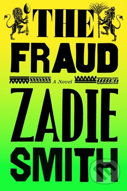 Kniha: The Fraud (Zadie Smith). Hamish Hamilton, 2023 Kniha: The Fraud (Zadie Smith). Hamish Hamilton, 2023