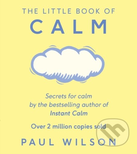 Kniha: The Little Book Of Calm (Paul Wilson). Penguin Books, 2016 Kniha: The Little Book Of Calm (Paul Wilson). Penguin Books, 2016