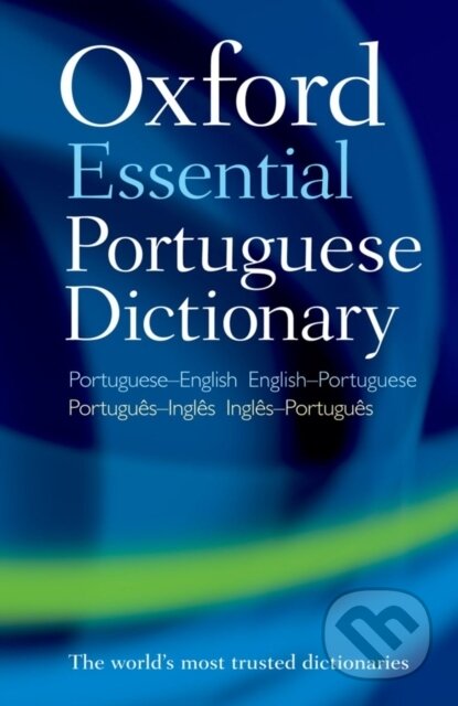 Kniha: Oxford Essential Portuguese Dictionary (Oxford Languages). Oxford University Press, 2012 Kniha: Oxford Essential Portuguese Dictionary (Oxford Languages). Oxford University Press, 2012