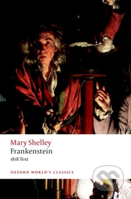 Kniha: Frankenstein (Mary Wollstonecraft Shelley a Nick Groom). Oxford University Press, 2019 Kniha: Frankenstein (Mary Wollstonecraft Shelley a Nick Groom). Oxford University Press, 2019