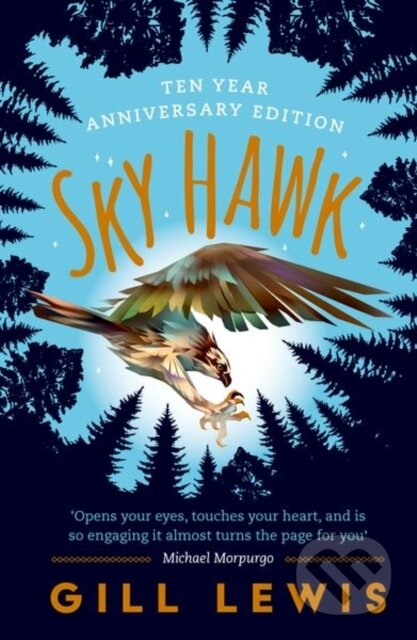 Kniha: Sky Hawk Ten Year Anniversary Edition (Gill Lewis). Oxford University Press, 2021 Kniha: Sky Hawk Ten Year Anniversary Edition (Gill Lewis). Oxford University Press, 2021