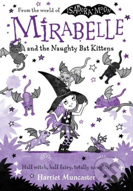 Kniha: Mirabelle and the Naughty Bat Kittens (Harriet Muncaster). Oxford University Press, 2022 Kniha: Mirabelle and the Naughty Bat Kittens (Harriet Muncaster). Oxford University Press, 2022
