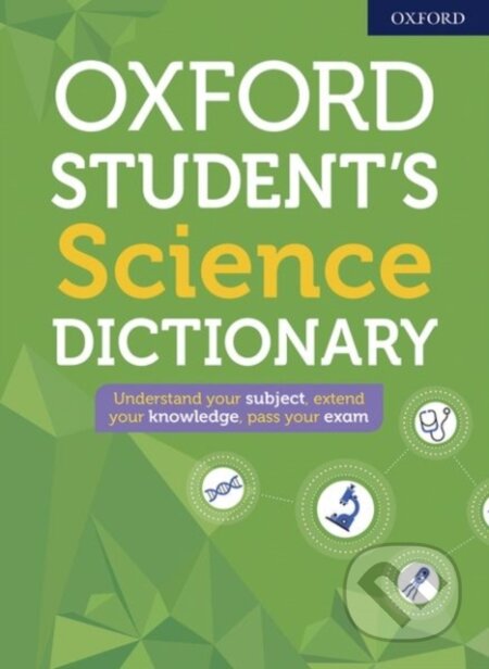 Kniha: Oxford Student's Science Dictionary (Oxford Dictionaries). Oxford University Press, 2020 Kniha: Oxford Student's Science Dictionary (Oxford Dictionaries). Oxford University Press, 2020