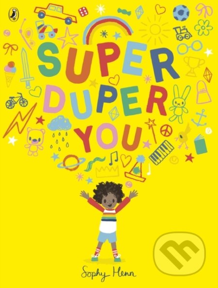 Kniha: Super Duper You (Sophy Henn). Puffin Books, 2019 Kniha: Super Duper You (Sophy Henn). Puffin Books, 2019